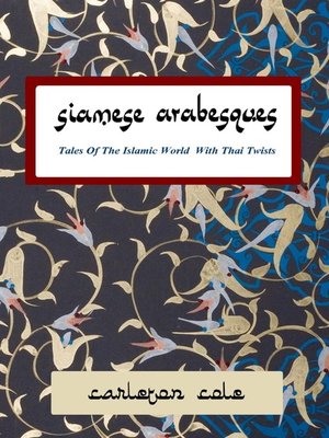 cover image of Siamese Arabesques--Tales of the Islamic World with Thai Twists